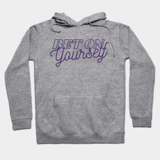 Bet On Yourself Hoodie